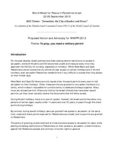 World Week for Peace in Palestine Israel[removed]September[removed]Theme: “Jerusalem, the City of Justice and Peace” An initiative of the Palestine Israel Ecumenical Forum (PIEF) of the World Council of Churches  ___