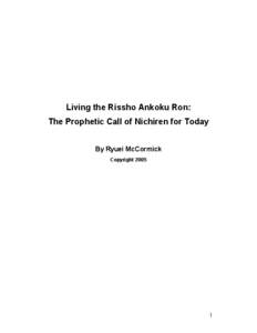 Living the Rissho Ankoku Ron: The Prophetic Call of Nichiren for Today By Ryuei McCormick Copyright[removed]
