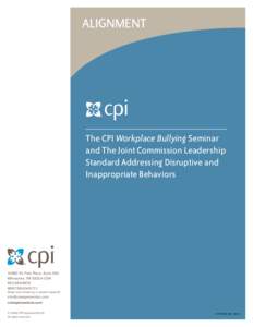 alignment  The CPI Workplace Bullying Seminar and The Joint Commission Leadership Standard Addressing Disruptive and Inappropriate Behaviors