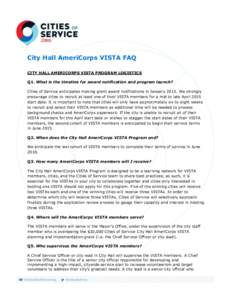 City Hall AmeriCorps VISTA FAQ CITY HALL AMERICORPS VISTA PROGRAM LOGISTICS Q1. What is the timeline for award notification and program launch? Cities of Service anticipates making grant award notifications in January 20
