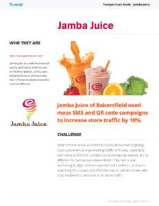 Trumpia Case Study - Jamba Juice  Jamba Juice WHO THEY ARE http://www.jambajuice.com/ Jamba Juice is a world-renowned