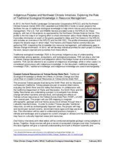 Indigenous Peoples and Northwest Climate Initiatives: Exploring the Role of Traditional Ecological Knowledge in Resource Management In 2012, the North Pacific Landscape Conservation Cooperative (NPLCC) and the Northwest 