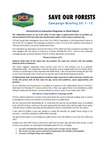 Campaign BriefingGovernment to Announce Response to Panel Report The independent panel set up in the wake of mass anger to government plans to privatise our forests backed the PCS view that they should remain pu