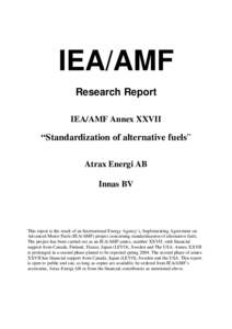 IEA/AMF Research Report IEA/AMF Annex XXVII “Standardization of alternative fuels” Atrax Energi AB