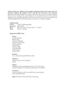 Students: Keep your supplies in their original packaging and keep all receipts until your instructor confirms the supplies will be used (in case any need to be returned). Occasionally Extended Studies must change an inst