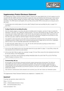 Supplementary Product Disclosure Statement This Supplementary Product Disclosure Statement (SPDS) is issued by AAI Limited ABN[removed]trading as Just Car Insurance AFSL No[removed]and has been provided to explain 