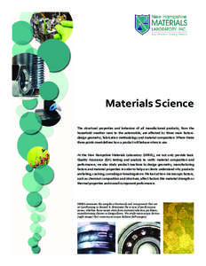 Materials Science The structural properties and behaviors of all manufactured products, from the household weather vane to the automobile, are affected by three main factors: design geometry, fabrication methodology and 