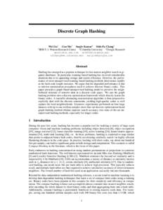 Discrete Graph Hashing  † Wei Liu† Cun Mu‡ Sanjiv Kumar Shih-Fu Chang‡ IBM T. J. Watson Research Center ‡ Columbia University  Google Research