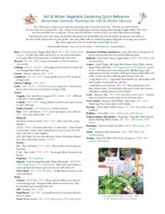 Fall & Winter Vegetable Gardening Quick Reference Remember Summer Plantings for Fall & Winter Harvest This information is based on our experience growing crops in zone 6b (winter low ~0°F) here in central Virginia. Our 
