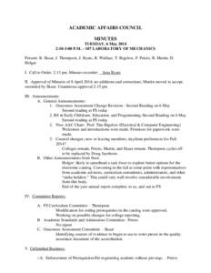 ACADEMIC AFFAIRS COUNCIL MINUTES TUESDAY, 6 May[removed]:10-3:00 P.M[removed]LABORATORY OF MECHANICS Present: B. Skaar, J. Thompson, J. Byars, R. Wallace, T. Bigelow, F. Peters, R. Martin, D. Holger