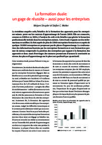 La formation duale: un gage de réussite – aussi pour les entreprises Mirjam Strupler et Stefan C. Wolter La troisième enquête coût/bénéfice de la formation des apprentis pour les entreprises suisses porte sur les