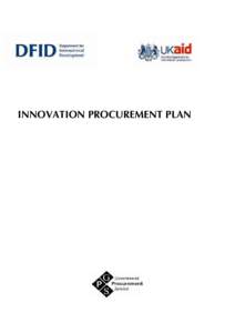 INNOVATION PROCUREMENT PLAN  INNOVATION PROCUREMENT PLAN Introduction The Department for Innovation, Universities and Skills (DIUS) published a White Paper “Innovation Nation” in March 2008 that committed all govern