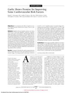 REVIEW ARTICLE  Garlic Shows Promise for Improving Some Cardiovascular Risk Factors Ronald T. Ackermann, MD; Cynthia D. Mulrow, MD, MSc; Gilbert Ramirez, DrPH; Christopher D. Gardner, PhD; Laura Morbidoni, MD; Valerie A.