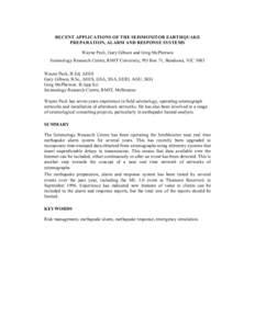 RECENT APPLICATIONS OF THE SEISMONITOR EARTHQUAKE PREPARATION, ALARM AND RESPONSE SYSTEMS Wayne Peck, Gary Gibson and Greg McPherson Seismology Research Centre, RMIT University, PO Box 71, Bundoora, VIC 3083 Wayne Peck, 