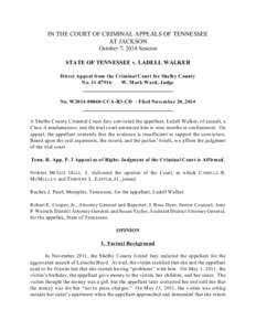 IN THE COURT OF CRIMINAL APPEALS OF TENNESSEE AT JACKSON October 7, 2014 Session STATE OF TENNESSEE v. LADELL WALKER Direct Appeal from the Criminal Court for Shelby County No[removed]