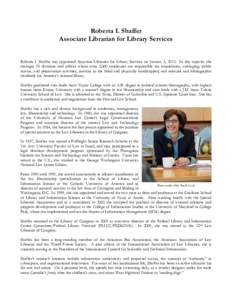 Roberta I. Shaffer Associate Librarian for Library Services Roberta I. Shaffer was appointed Associate Librarian for Library Services on January 3, 2012. In this capacity she manages 53 divisions and offices whose over 2