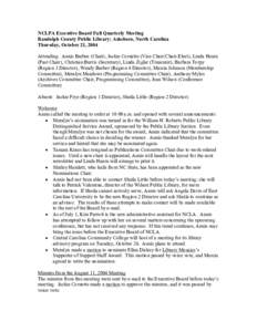 NCLPA Executive Board Fall Quarterly Meeting  Randolph County Public Library; Asheboro, North Carolina  Thursday, October 21, 2004  Attending:  Annis Barbee (Chair), Jackie Cornette (Vice Chair/C