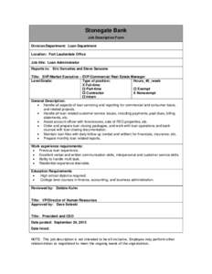 Stonegate Bank Job Description Form Division/Department: Loan Department Location: Fort Lauderdale Office Job title: Loan Administrator Reports to: Eric Servaites and Steve Sanzone
