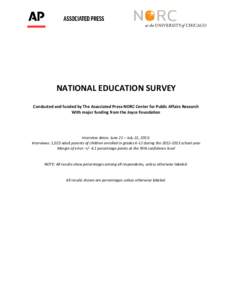 NATIONAL EDUCATION SURVEY Conducted and funded by The Associated Press-NORC Center for Public Affairs Research With major funding from the Joyce Foundation Interview dates: June 21 – July 22, 2013; Interviews: 1,025 ad