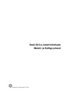 Eesti 2013.a meistrivõistluste Meistri- ja Esiliiga juhend