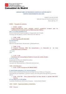 JORNADA SOBRE LOS PROGRAMAS EUROPEOS DE GESTIÓN DIRECTA TEMÁTICA MEDIOAMBIENTAL[removed]Madrid, 2 de julio de 2014 Salón de Actos de la Real Casa de Correos Puerta del Sol, nº 7 09:30 h