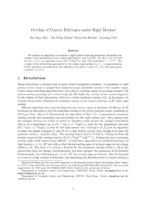 Overlap of Convex Polytopes under Rigid Motion∗ Hee-Kap Ahn1 Siu-Wing Cheng2 Hyuk Jun Kweon1 Juyoung Yon2 Abstract We present an algorithm to compute a rigid motion that approximately maximizes the volume of the inters