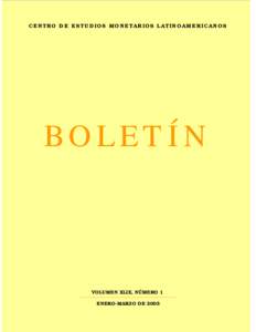 CENTRO DE ESTUDIOS MONETARIOS LATINOAMERICANOS  BOLETÍN VOLUMEN XLIX, NÚMERO 1 ENERO-MARZO DE 2003