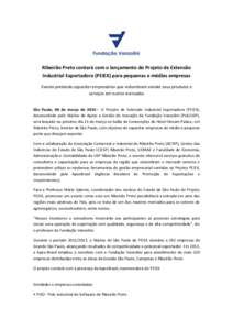 Ribeirão Preto contará com o lançamento do Projeto de Extensão Industrial Exportadora (PEIEX) para pequenas e médias empresas Evento pretende capacitar empresários que vislumbram vender seus produtos e serviços em