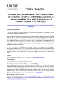 PRESS RELEASE Response from Simon Howard, Chief Executive of the UK Sustainable Investment and Finance Association, to comments made by Terry Smith at the Institute of Directors reported in the link below http://www.theg