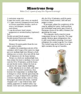 Minestrone Soup  Makes 2 toquarts of soup (8 to 10 generous servings) 1 container soup mix 9 cups hot water, plus more as needed 11/2 cups coarsely chopped mixed fresh