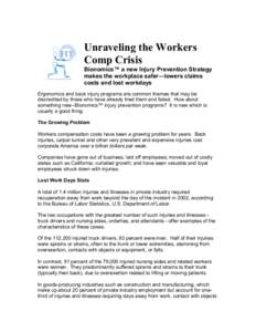 Unraveling the Workers Comp Crisis Bionomics™ a new Injury Prevention Strategy makes the workplace safer—lowers claims costs and lost workdays Ergonomics and back injury programs are common themes that may be