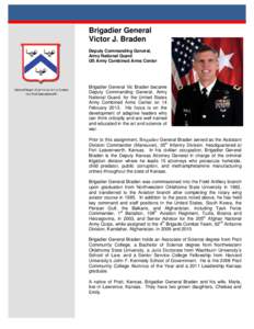 Brigadier General Victor J. Braden Deputy Commanding General, Army National Guard US Army Combined Arms Center