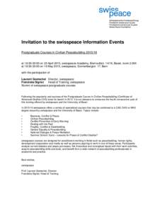 Invitation to the swisspeace Information Events Postgraduate Courses in Civilian Peacebuildingat 18:30-20:00 on 23 April 2015, swisspeace Academy, Bernoullistr, Basel, roomat 18:30-20:00 on 19 May 