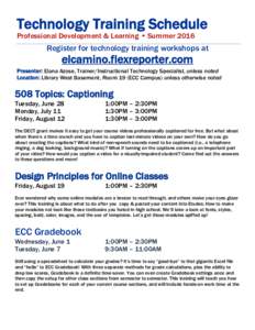 Technology Training Schedule Professional Development & Learning • Summer 2016 Register for technology training workshops at  elcamino.flexreporter.com