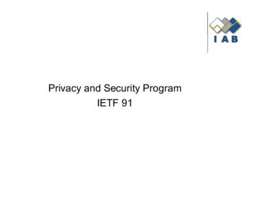 Privacy and Security Program IETF 91 Landscape of work l 