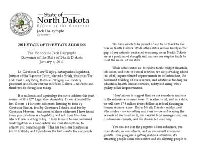 2011 STATE OF THE STATE ADDRESS The Honorable Jack Dalrymple Governor of the State of North Dakota January 4, 2011 Lt. Governor Drew Wrigley, distinguished legislators, Justices of the Supreme Court, elected officials, c