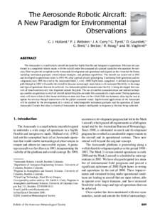 The Aerosonde Robotic Aircraft: A New Paradigm for Environmental Observations G. J. Holland,* P. J. Webster,+ J. A. Curry,# G. Tyrell,* D. Gauntlett,* G. Brett,* J. Becker,* R. Hoag,@ and W. Vaglienti@