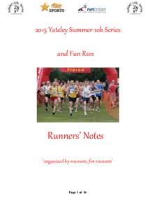 2015 Yateley Summer 10k Series and Fun Run Runners’ Notes ‘organised by runners, for runners’