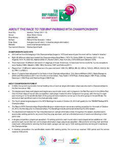 ABOUT THE RACE TO TEB BNP PARIBAS WTA CHAMPIONSHIPS Host City: Venue: