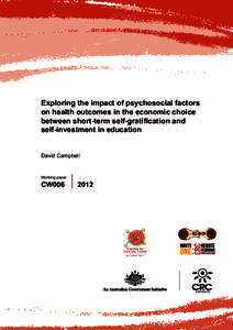 Exploring the impact of psychosocial factors on health outcomes in the economic choice between short-term self-gratification and self-investment in education David Campbell