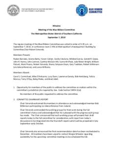 Minutes Meeting of the Blue Ribbon Committee The Metropolitan Water District of Southern California September 7, 2010 The regular meeting of the Blue Ribbon Committee was called to order at 9:39 a.m. on September 7, 2010