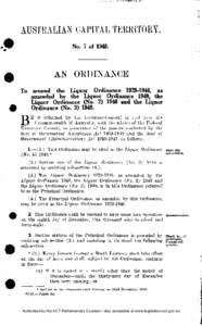 AUSTRALIAN CAPITAL TERRITORY. No. 7 of[removed]AN ORDINANCE To amend the Liquor Ordinance[removed], as amended by the Liquor Ordinance 1948, the