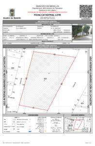 MUNICIPIO DE MEDELLÍN Departamento Administrativo de Planeación Subdirección de Catastro CERTIFICADO DE USO INTERNO - SUBDIRECCIÓN DE CATASTRO  FICHA CATASTRAL LOTE