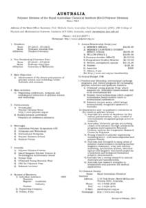 AUSTRALIA Polymer Division of the Royal Australian Chemical Institute (RACI Polymer Division) Since 1964 Address of the Main Office: Secretary: Prof. Michelle Coote, Australian National University (ANU), ANU College of P