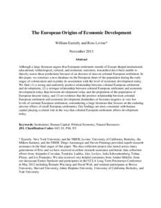 The European Origins of Economic Development William Easterly and Ross Levine* November 2013 Abstract Although a large literature argues that European settlement outside of Europe shaped institutional, educational, techn