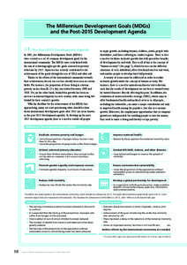 The Millennium Development Goals (MDGs) and the Post-2015 Development Agenda 01. The Post-2015 Development Agenda In 2001, the Millennium Development Goals (MDGs) were created as a set of common development goals for the