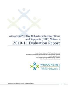 Wisconsin Positive Behavioral Interventions and Supports (PBIS) Network[removed]Evaluation Report Justyn Poulos, Statewide PBIS Project Coordinator Nicole Beier, Coordinator for Statewide PBIS Evaluation and Research