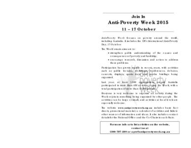Join In  Anti-Poverty Week – 17 October Anti-Poverty Week focuses on poverty around the world, including Australia. It includes the UN’s International Anti-Poverty