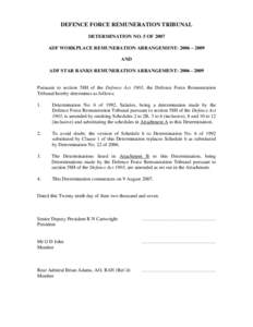 DEFENCE FORCE REMUNERATION TRIBUNAL DETERMINATION NO. 5 OF 2007 ADF WORKPLACE REMUNERATION ARRANGEMENT: 2006 – 2009 AND ADF STAR RANKS REMUNERATION ARRANGEMENT: [removed]