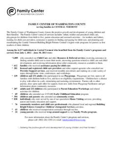 FAMILY CENTER OF WASHINGTON COUNTY serving families in CENTRAL VERMONT The Family Center of Washington County fosters the positive growth and development of young children and their families. The Family Center’s array 